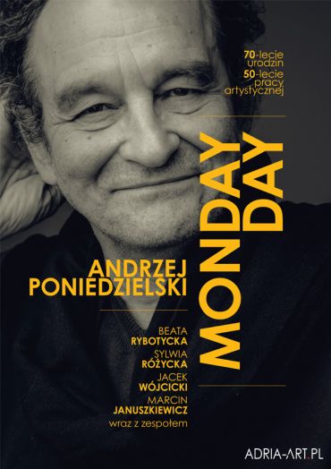 Plakat do spektaklu: MONDAY-DAY Andrzej Poniedzielski - koncert jubileuszowy