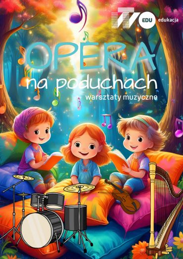 Plakat do spektaklu: OPERA NA PODUCHACH – muzyczne warsztaty edukacyjne